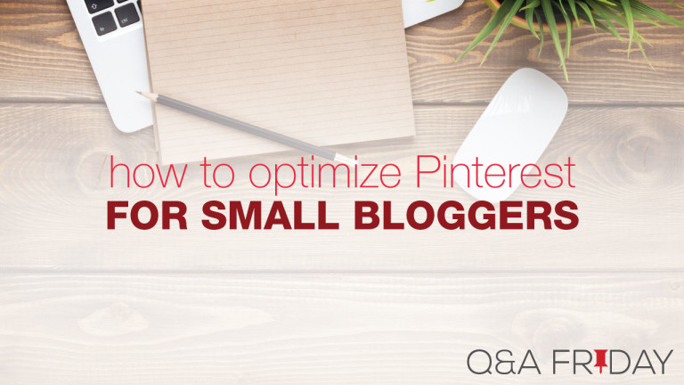 How to Optimize Pinterest for Small Bloggers