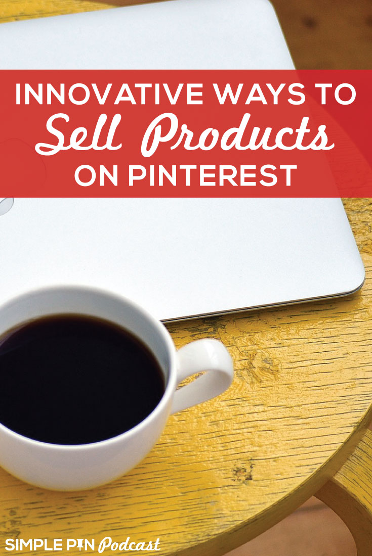 How to Sell Products Using Pinterest Ads