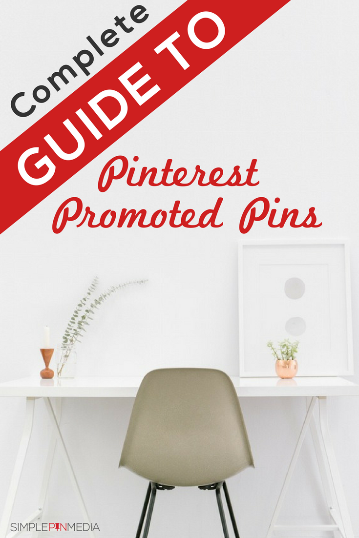 Complete Guide To Pinterest Promoted Pins - Simple Pin Media