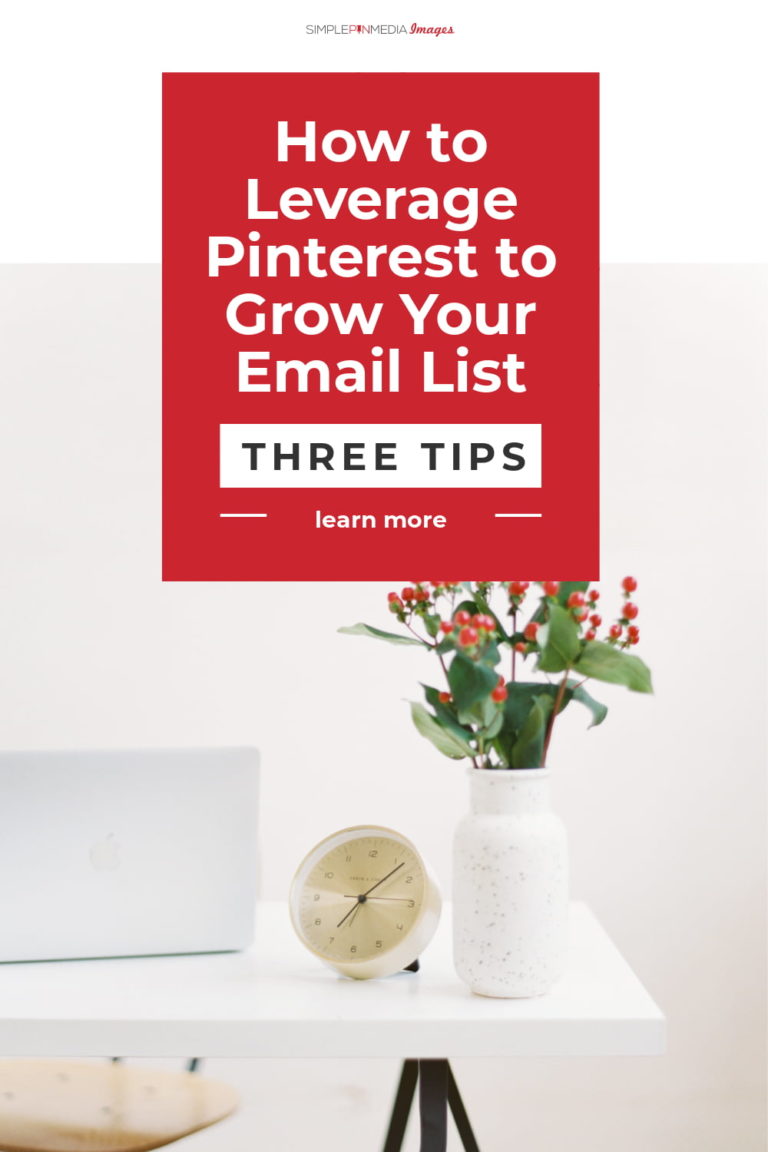 Desk with flowers text on image how to leverage Pinterest to grow your email list.