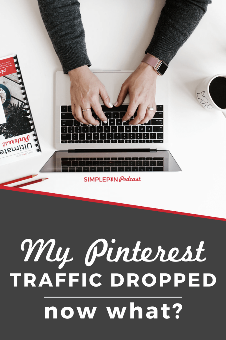 woman typing on laptop with text overlay "My Pinterest traffic dropped. Now What?