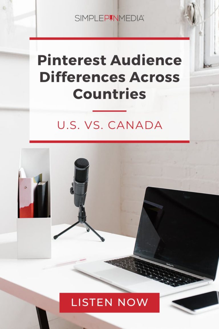 #231 – Pinterest Audience Differences Across Countries: U.S. vs. Canada