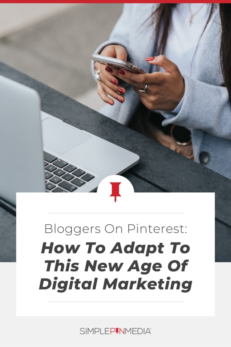 woman's hands holding iphone - text "bloggers on pinterest: how to adapt to this new age of digital marketing".