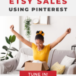 Copy reads "Etsy sales for Pinterest". A woman sitting on couch opening a package.
