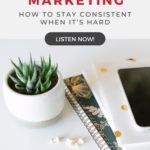 A small succulent sits on a desk next to some magazines. Copy reads "Online Marketing - How To Stay Consistent When It's Hard"