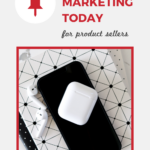 An airpod case sitting on top of an iPhone with notebooks underneath. Copy reads: "Pinterest Marketing Today For Product Sellers".