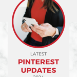 A woman holding a phone. Text reads: "Latest Pinterest Updates 2024".