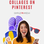 A magazine collage look-a-like with an excited woman, crocs, sunglasses, and a beach ball. Copy reads: "How To Get More Leads With Collages on Pinterest".