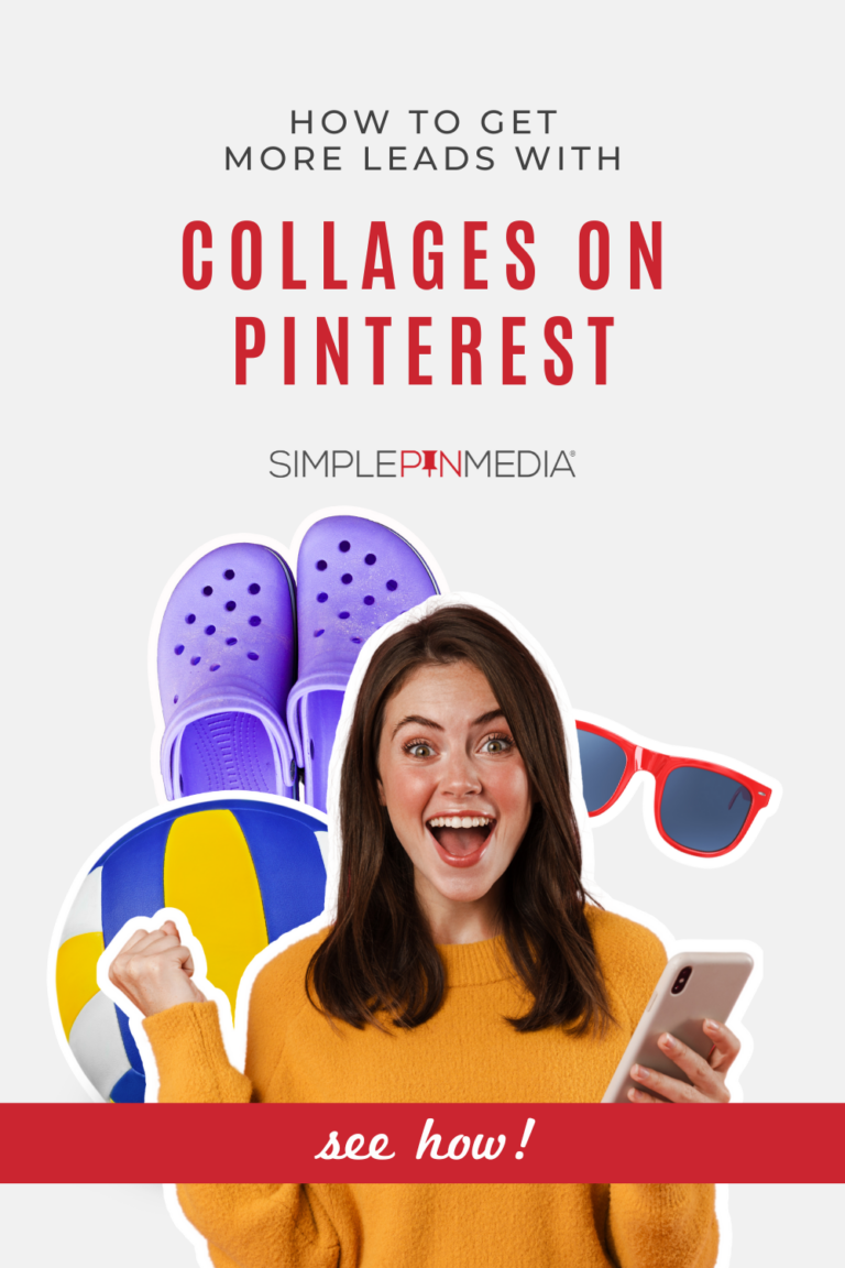 A magazine collage look-a-like with an excited woman, crocs, sunglasses, and a beach ball. Copy reads: "How To Get More Leads With Collages on Pinterest".