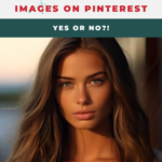 A woman looking straight ahead. Text reads "AI Images on Pinterest: Yes or No?!"