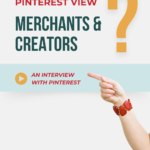 Finger pointing at text, which reads, "How does Pinterest view merchants and creators?"